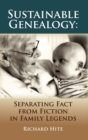 Image for Sustainable Genealogy : Separating Fact from Fiction in Family Legends