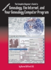 Image for Complete Beginner&#39;s Guide to Genealogy : the Internet and Your Genealogy Computer Program. Updated Edition