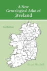 Image for New Genealogical Atlas of Ireland Seond Edition : Second Edition