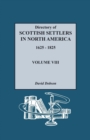Image for Directory of Scottish Settlers in North America, 1625-1825. Volume VIII