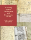 Image for Mastering Spanish Handwriting and Documents, 1520-1820