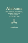 Image for Alabama : Her History, Resources, War Record, and Public Men from 1540 to 1872