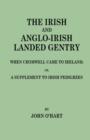 Image for Irish and Anglo-Irish Landed Gentry When Cromwell Came to Ireland, Or, a Supplement to Irish Pedigrees
