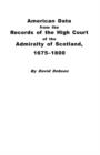 Image for American Data from the Records of the High Court of the Admiralty of Scotland, 1675-1800