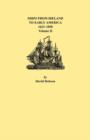 Image for Ships from Ireland to Early America, 1623-1850. Volume II