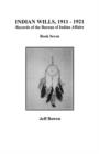 Image for Indian Wills, 1911-1921. Records of the Bureau of Indian Affairs
