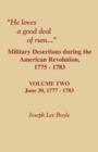 Image for He Loves a Good Deal of Rum. Military Desertions During the American Revolution. Volume Two