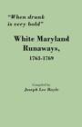 Image for &quot;When Drunk is Very Bold&quot; : White Maryland Runaways, 1763-1769