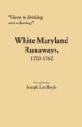 Image for &quot;Given to Drinking and Whoring&quot; White Maryland Runaways, 1720-1762