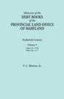 Image for Abstracts of the Debt Books of the Provincial Land Office of Maryland. Frederick County, Volume V