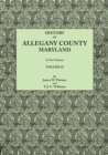 Image for History of Allegany County, Maryland. To this is added a biographical and genealogical record of representative families, prepared from data obtained from original sources of information. In Two Volum
