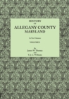 Image for History of Allegany County, Maryland. to This Is Added a Biographical and Genealogical Record of Representative Families, Prepared from Data Obtained