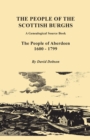 Image for People of the Scottish Burghs : A Genealogical Source Book. the People of Aberdeen, 1600-1799