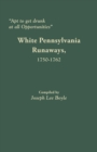 Image for Apt to Get Drunk at All Opportunities : White Pennsylvania Runaways, 1750-1762