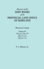 Image for Abstracts of the Debt Books of the Provincial Land Office of Maryland. Worcester County, Volume III. Liber 44