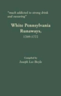 Image for Much Addicted to Strong Drink and Swearing : White Pennsylvania Runaways, 1769-1772