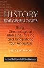 Image for History for Genealogists, Using Chronological TIme Lines to Find and Understand Your Ancestors : Revised Edition, with 2016 Addendum Incorporating Edit