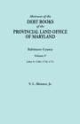 Image for Abstracts of the Debt Books of the Provincial Land Office of Maryland. Baltimore County, Volume V. Liber 9