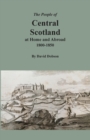 Image for The People of Central Scotland at Home and Abroad, 1800-1850