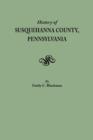 Image for History of Susquehanna County, Pennsylvania