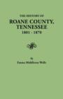 Image for History of Roane County, Tennessee, 1801-1870