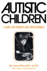 Image for Autistic Children : A Guide for Parents and Professionals