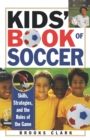 Image for Kids&#39; book of soccer  : skills, strategies, and the rules of the game