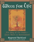 Image for Wicca for life  : the way of the craft - from birth to summerland