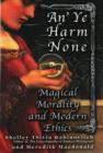 Image for An&#39; ye harm done  : magic morality and modern ethics
