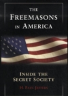 Image for The freemasons in America  : inside the secret society