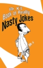Image for Mr. K&#39;s Book Of Really Nasty Jokes