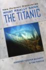 Image for What really sank the Titanic  : new forensic discoveries