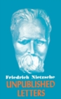 Image for Nietzsche Unpublished Letters