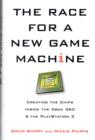 Image for The race for a new game machine  : creating the chips inside the Xbox 360 and the PlayStation 3