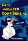Image for Cast Member Confidential: A Disneyfied Memoir