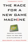 Image for Race For A New Game Machine: Creating The Chips Inside The Xbox 360 And The Playstation 3