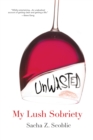 Image for Unwasted: My Lush Sobriety