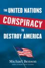 Image for United Nations Conspiracy to Destroy America