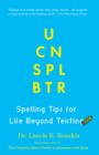 Image for U Cn Spl Btr: Spelling Tips For Life Beyond Texting