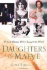 Image for Daughters Of Maeve: 50 Irish Women Who Changed World