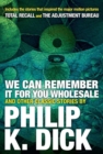 Image for We Can Remember it for you Wholesale and Other Stories