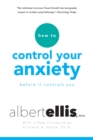 Image for How To Control Your Anxiety Before It Controls You
