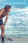 Image for Running with Raven: The Amazing Story of One Man, His Passion, and the Community He Inspired