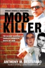 Image for Mob Killer: The Bloody Rampage of Charles Carneglia, Mafia Hit Man