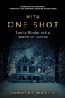 Image for With One Shot: Family Murder and a Search for Justice