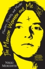 Image for The Manson women and me: monsters, morality, and murder