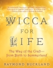 Image for Wicca for life  : the way of the craft - from birth to Summerland