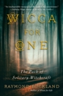 Image for Wicca for One: The Path of Solitary Witchcraft