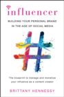 Image for Influencer: Building Your Personal Brand in the Age of Social Media
