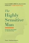 Image for The highly sensitive man: finding strength in sensitivity